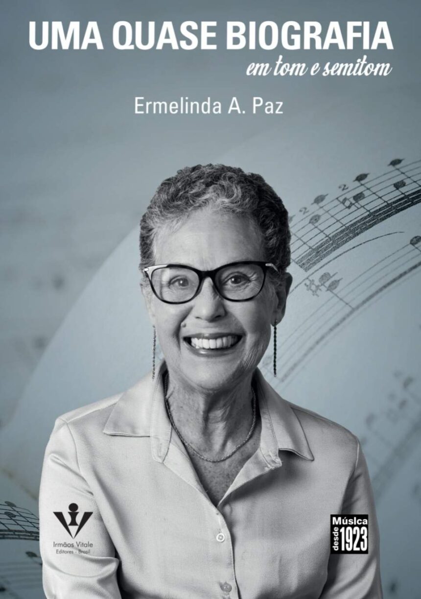 Ermelinda Paz lança biografia resgatando mais de seis décadas dedicadas ao ensino e pesquisa musical