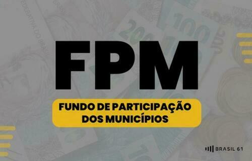 FPM: municípios partilham mais de R$ 4 bi, nesta sexta-feira (20); confira quanto sua cidade recebe