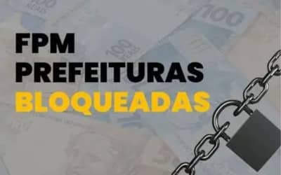 ‘BLOQUEADOS DO FPM’: 8 municípios podem ficar de fora da partilha de R$ 6,4 bilhões